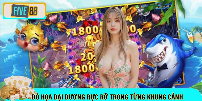 Đồ họa đại dương rực rỡ trong từng khung cảnh
