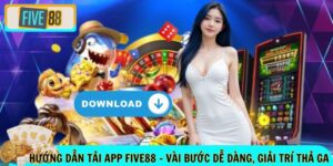 Hướng dẫn tải app FIVE88