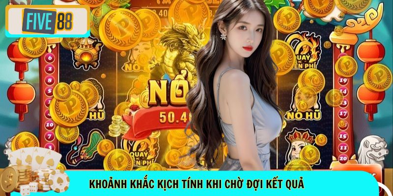 Khoảnh khắc kịch tính khi chờ đợi kết quả