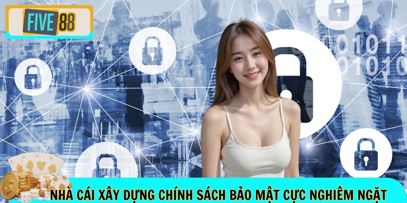 Nhà cái xây dựng chính sách bảo mật cực nghiêm ngặt