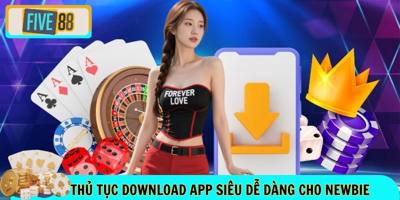 Thủ tục download app siêu dễ dàng cho newbie